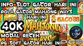 Info Slot Mahjong Gacor Hari Ini